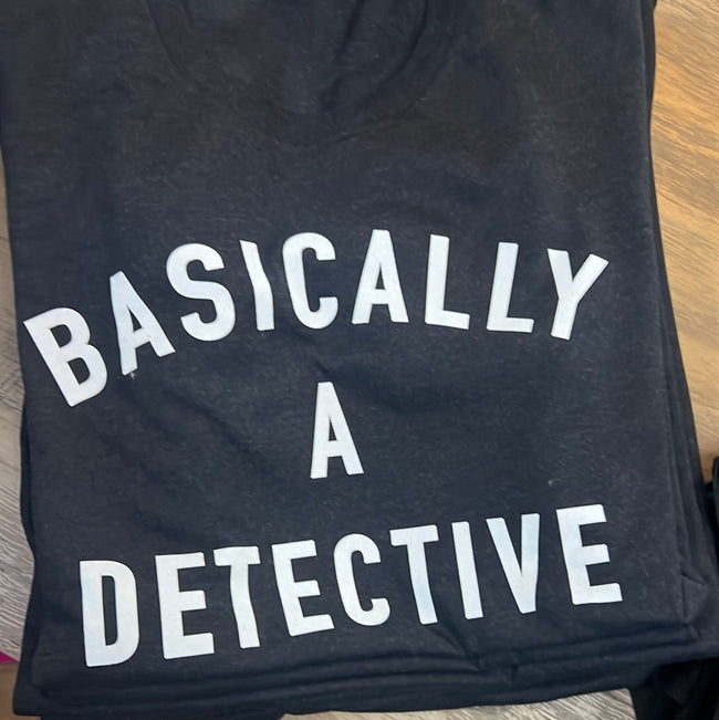 Basically A Detective Tee