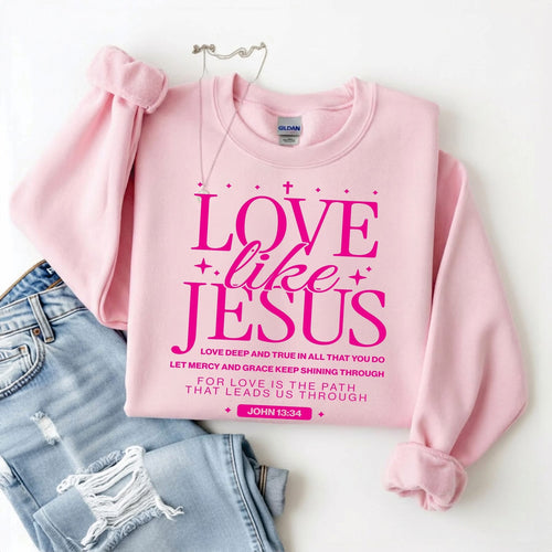 Love Like Jesus Sweatshirt/Tee