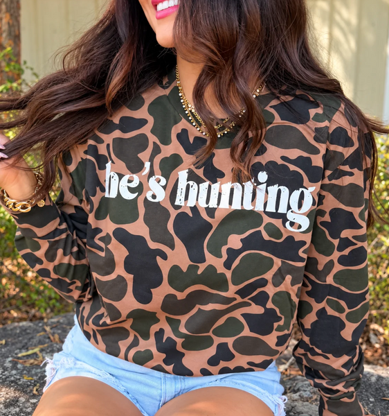 He's Hunting Camo Longsleeve
